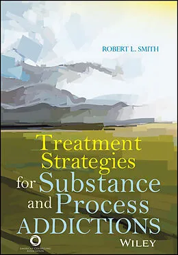 E-Book (pdf) Treatment Strategies for Substance Abuse and Process Addictions von Robert L. Smith