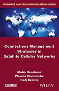 E-Book (epub) Connections Management Strategies in Satellite Cellular Networks von Malek Benslama, Wassila Kiamouche, Hadj Batatia