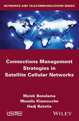 E-Book (epub) Connections Management Strategies in Satellite Cellular Networks von Malek Benslama, Wassila Kiamouche, Hadj Batatia