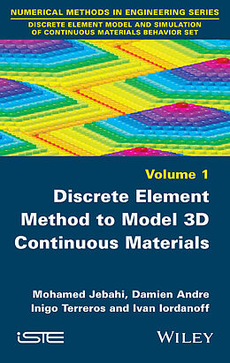 E-Book (epub) Discrete Element Method to Model 3D Continuous Materials von Mohamed Jebahi, Damien Andre, Inigo Terreros