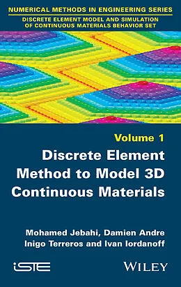 E-Book (epub) Discrete Element Method to Model 3D Continuous Materials von Mohamed Jebahi, Damien Andre, Inigo Terreros