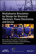 E-Book (pdf) Multiphysics Simulation by Design for Electrical Machines, Power Electronics and Drives von Marius Rosu, Ping Zhou, Dingsheng Lin