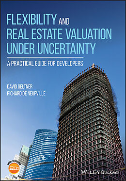 E-Book (pdf) Flexibility and Real Estate Valuation under Uncertainty von David Geltner, Richard de Neufville