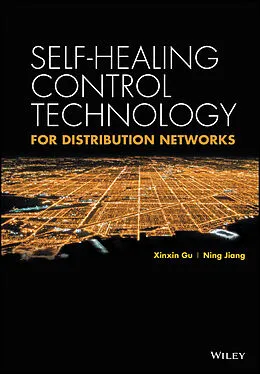 E-Book (pdf) Self-healing Control Technology for Distribution Networks von Xinxin Gu, Ning Jiang