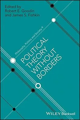 E-Book (epub) Political Theory Without Borders von Robert E. Goodin, James S. Fishkin