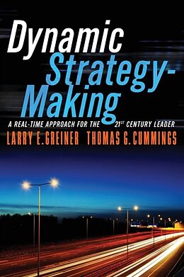 Couverture cartonnée Dynamic Strategy-Making: A Real-Time Approach for the 21st Century Leader de Greiner Larry E., Cummings Thomas G.