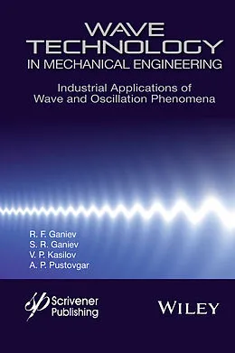 E-Book (epub) Wave Technology in Mechanical Engineering von R. F. Ganiev, S. R. Ganiev, V. P. Kasilov