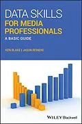 E-Book (pdf) Data Skills for Media Professionals von Ken Blake, Jason Reineke