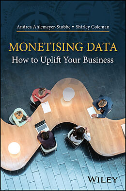 E-Book (epub) Monetising Data von Andrea Ahlemeyer-Stubbe, Shirley Coleman