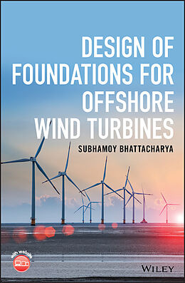 E-Book (pdf) Design of Foundations for Offshore Wind Turbines von Subhamoy Bhattacharya