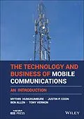 E-Book (epub) The Technology and Business of Mobile Communications von Mythri Hunukumbure, Justin P. Coon, Ben Allen