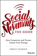 E-Book (epub) Social Movements for Good: How Companies and Causes Create Viral Change von Derrick Feldmann