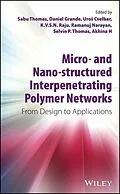 E-Book (pdf) Micro- and Nano-Structured Interpenetrating Polymer Networks von Sabu Thomas, Daniel Grande, Uros Cvelbar