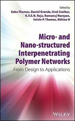 E-Book (pdf) Micro- and Nano-Structured Interpenetrating Polymer Networks von Sabu Thomas, Daniel Grande, Uros Cvelbar