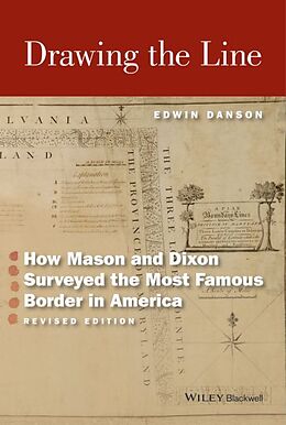 Couverture cartonnée Drawing the Line: How Mason and Dixon Surveyed the Most Famous Border in America de Edwin Danson