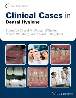 Kartonierter Einband Clinical Cases in Dental Hygiene von Cheryl M. Weinberg, Mea A. Segeln Westphal Theile