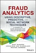E-Book (epub) Fraud Analytics Using Descriptive, Predictive, and Social Network Techniques von Bart Baesens, Veronique Van Vlasselaer, Wouter Verbeke