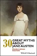 E-Book (pdf) 30 Great Myths about Jane Austen von Claudia L. Johnson, Clara Tuite