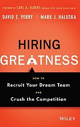 Fester Einband Hiring Greatness von David E. Perry, Mark J. Haluska