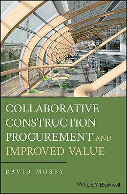 E-Book (pdf) Collaborative Construction Procurement and Improved Value von David Mosey