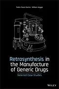 E-Book (pdf) Retrosynthesis in the Manufacture of Generic Drugs von Pedro Paulo Santos, William Heggie