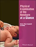 E-Book (pdf) Physical Examination of the Newborn at a Glance von Denise Campbell, Lyn Dolby