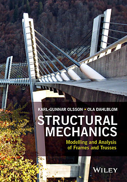 E-Book (pdf) Structural Mechanics: Modelling and Analysis of Frames and Trusses von Karl-Gunnar Olsson, Ola Dahlblom