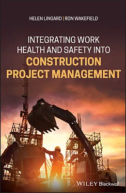 E-Book (epub) Integrating Work Health and Safety into Construction Project Management von Helen Lingard, Ron Wakefield