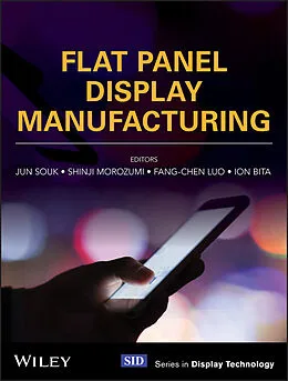 E-Book (epub) Flat Panel Display Manufacturing von Jun Souk, Shinji Morozumi, Fang-Chen Luo