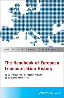 Couverture cartonnée The Handbook of European Communication History de Klaus Preston, Paschal Kinnebrock, Susanne Arnold