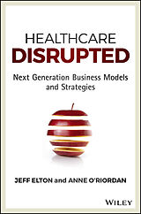 eBook (pdf) Healthcare Disrupted de Jeff Elton, Anne O'Riordan
