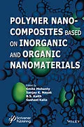 E-Book (epub) Polymer Nanocomposites based on Inorganic and Organic Nanomaterials von Smita Mohanty, Sanjay K. Nayak, B. S. Kaith