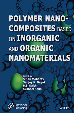 E-Book (epub) Polymer Nanocomposites based on Inorganic and Organic Nanomaterials von Smita Mohanty, Sanjay K. Nayak, B. S. Kaith