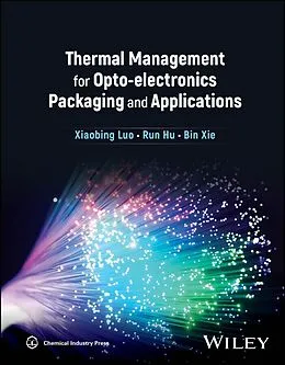E-Book (pdf) Thermal Management for Opto-electronics Packaging and Applications von Xiaobing Luo, Run Hu, Bin Xie