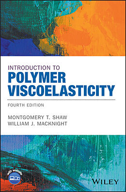 E-Book (pdf) Introduction to Polymer Viscoelasticity von Montgomery T. Shaw, William J. MacKnight