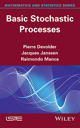 E-Book (pdf) Basic Stochastic Processes von Pierre Devolder, Jacques Janssen, Raimondo Manca