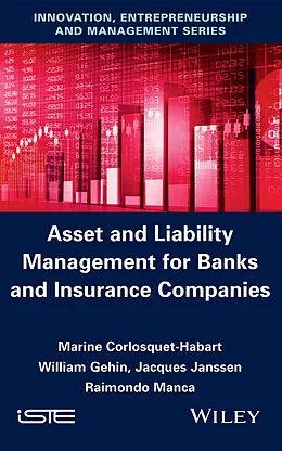 E-Book (epub) Asset and Liability Management for Banks and Insurance Companies von Marine Corlosquet-Habart, William Gehin, Jacques Janssen
