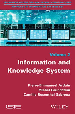 E-Book (pdf) Information and Knowledge System von Pierre-Emmanuel Arduin, Michel Grundstein, Camille Rosenthal-Sabroux