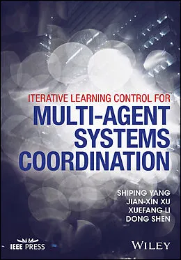 E-Book (epub) Iterative Learning Control for Multi-agent Systems Coordination von Shiping Yang, Jian-Xin Xu, Xuefang Li