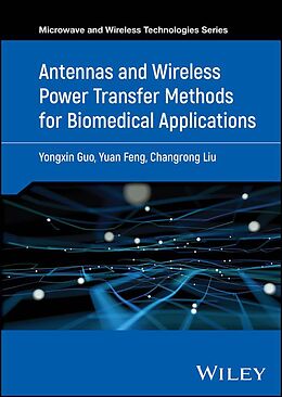 eBook (epub) Antennas and Wireless Power Transfer Methods for Biomedical Applications de Yongxin Guo, Yuan Feng, Changrong Liu