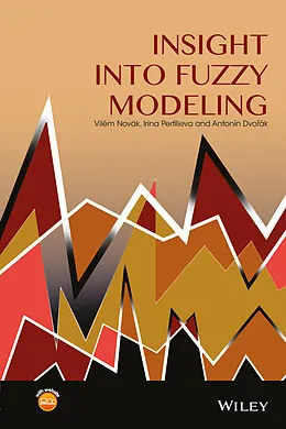 E-Book (pdf) Insight into Fuzzy Modeling von Vilém Novák, Irina Perfilieva, Antonín Dvorák