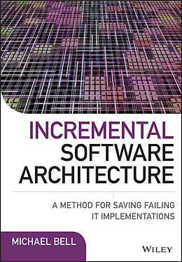 E-Book (epub) Incremental Software Architecture von Michael Bell