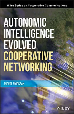 E-Book (pdf) Autonomic Intelligence Evolved Cooperative Networking von Michal Wodczak