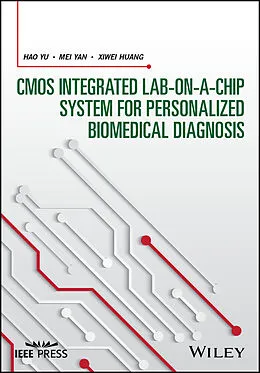 E-Book (pdf) CMOS Integrated Lab-on-a-chip System for Personalized Biomedical Diagnosis von Hao Yu, Mei Yan, Xiwei Huang