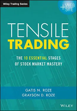 E-Book (pdf) Tensile Trading: The 10 Essential Stages of Stock Market Mastery von Gatis N. Roze, Grayson D. Roze