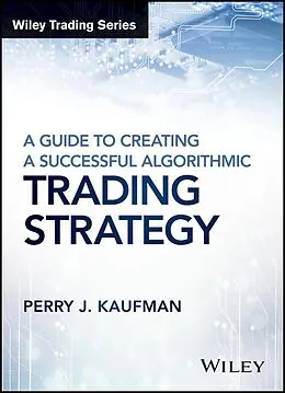 E-Book (pdf) A Guide to Creating A Successful Algorithmic Trading Strategy von Perry J. Kaufman