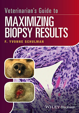 E-Book (pdf) Veterinarian's Guide to Maximizing Biopsy Results von F. Yvonne Schulman