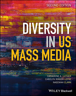 eBook (pdf) Diversity in U.S. Mass Media de Catherine A. Luther, Carolyn Ringer Lepre, Naeemah Clark
