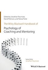 Couverture cartonnée The Wiley-Blackwell Handbook of the Psychology of Coaching and Mentoring de Jonathan Passmore, David Peterson, Teresa Freire