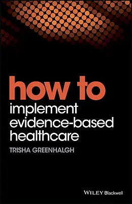 E-Book (pdf) How to Implement Evidence-Based Healthcare von Trisha Greenhalgh